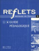 Reflets 1 - Guide Pedagogique - HACHETTE FRANCA