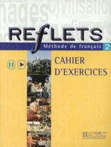 Reflets 2 - Cahier DExercices - HACHETTE FRANCA