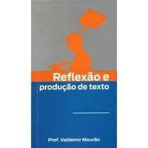 Reflexão e produção de texto Reflexão e produção de texto