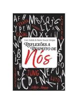 Reflexões a respeito de nós Reflexões a respeito de nós