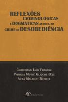 Reflexões Criminológicas e Dogmáticas Acerca do Crime de Desobediência - Revan