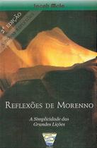 Reflexões de Morenno - Reflexões sobre a Vida e Valores Reflexões de Morenno - Reflexões sobre a Vida e Valores