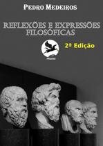 REFLEXOES E EXPRESSOES FILOSOFICAS - 2a EDICAO - CLUBE DE AUTORES