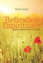 Reflexões Espirituais para uma Nova Terra Reflexões Espirituais para uma Nova Terra