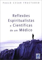 Reflexões Espiritualistas E Científicas De Um Médico - Lar de Frei Luiz Reflexões Espiritualistas E Científicas De Um Médico - Lar de Frei Luiz