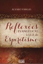 Reflexões Evangelicas a Luz do Espiritismo