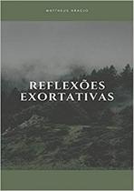 REFLEXõES EXORTATIVAS - CLUBE DE AUTORES