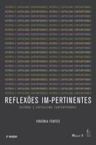 Reflexões Im-pertinentes: História e Capitalismo Contemporâneo, 2a. ed - MAUAD X Reflexões Im-pertinentes: História e Capitalismo Contemporâneo, 2a. ed - MAUAD X