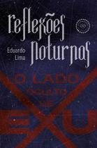 Reflexões Noturnas - O Lado Oculto de Exu Reflexões Noturnas - O Lado Oculto de Exu