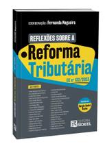 REFLEXÕES SOBRE A REFORMA TRIBUTÁRIA - EC Nº 132/2023