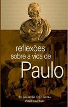 Reflexões Sobre a Vida de Paulo