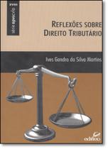 Reflexões Sobre Direito Tributário - Vol.18 - Série Opvscvla