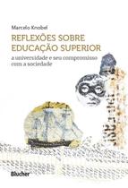 Reflexoes sobre educacao superior - a universidade e seu compromisso com a sociedade - EDGARD BLUCHER