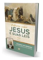 Reflexões Sobre Jesus e Suas Leis Reflexões Sobre Jesus e Suas Leis