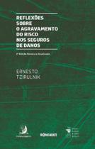 Reflexões Sobre o Agravamento do Risco nos Seguros de Danos - Roncarati