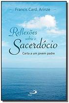 Reflexões sobre o sacerdócio - Carta a um jovem padre - PAULUS