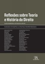 Reflexões sobre Teoria e História do Direito: Estudos em Homenagem a José Reinaldo de Lima Lopes
