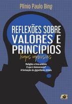 Reflexões Sobre Valores e Princípios. Tempos Imprevisíveis Reflexões Sobre Valores e Princípios. Tempos Imprevisíveis