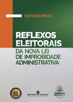 Reflexos eleitorais na nova lei de improbidade administrativa