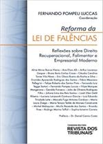 Reforma da Lei de Falências: Reflexões Sobre Direito Recuperacional, Falimentar - RT - Revista dos Tribunais