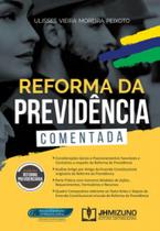 Reforma da previdência comentada