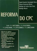 Reforma do CPC - Leis 11.187/2005, 11.232/2005, 11.276/2006, 11.277/2006 e 11.280/2006 - RT - Revista dos Tribunais Reforma do CPC - Leis 11.187/2005, 11.232/2005, 11.276/2006, 11.277/2006 e 11.280/2006 - RT - Revista dos Tribunais