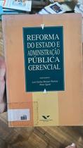 Reforma do Estado e Administração Pública Gerencial Reforma do Estado e Administração Pública Gerencial