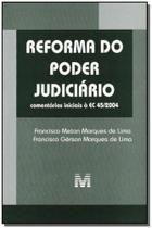Reforma do Poder Judiciário (Comentários Iniciais à Ec 45/2004)