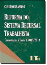 Reforma do Sistema Recursal Trabalhista