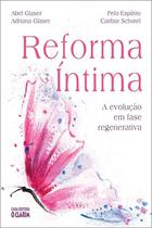 Reforma íntima: a Evolução em Fase Regenerativa Reforma íntima: a Evolução em Fase Regenerativa