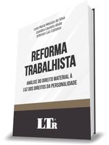 Reforma trabalhista - análise do direito material à luz dos direitos da personalidade - 2020