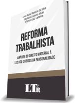 Reforma Trabalhista - Análise Do Direito Material À Luz Dos Direitos da Personalidade - LTR