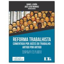 Reforma Trabalhista Comentada por Juízes do Trabalho: Artigo por Artigo - LTR