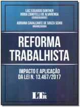 Reforma Trabalhista: Impacto e Aplicação da LEI N. 13.467 - 2017