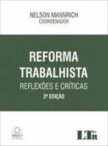 Reforma trabalhista:reflexoes e criticas 2 ed