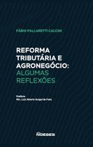 Reforma Tributária e Agronegócio - Algumas Reflexões Reforma Tributária e Agronegócio - Algumas Reflexões