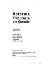 Reforma tributaria em questao - UNB - FUND. UNIV. DE BRASILIA