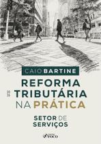 Reforma Tributária Na Prática - Setor De Serviços 1ª Ed - 2026 Reforma Tributária Na Prática - Setor De Serviços 1ª Ed - 2026