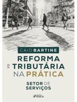 REFORMA TRIBUTÁRIA NA PRÁTICA - SETOR DE SERVIÇOS 1ª ED - 2026 REFORMA TRIBUTÁRIA NA PRÁTICA - SETOR DE SERVIÇOS 1ª ED - 2026