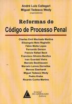 Reformas do Código de Processo Penal Reformas do Código de Processo Penal