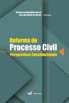 Reformas Do Processo Civil - Perspectivas Constitucionais
