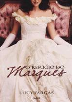 Refúgio do Marquês, O - CHARME EDITORA