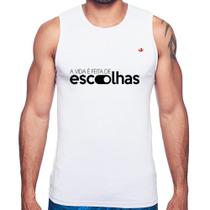 Regata A vida é feita de escolhas - Foca na Moda Regata A vida é feita de escolhas - Foca na Moda