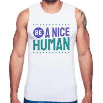 Regata Be A Nice Human - Foca na Moda Regata Be A Nice Human - Foca na Moda