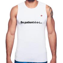 Regata Be patient é o c... - Foca na Moda