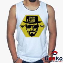 Regata Breaking Bad 100% Algodão Heisenberg Say My Name Geeko Regata Breaking Bad 100% Algodão Heisenberg Say My Name Geeko
