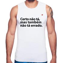 Regata Certo não tá, mas também não tá errado - Foca na Moda