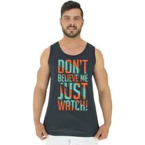 Regata Clássica Masculina MXD Conceito Don't Believe Me Just Watch