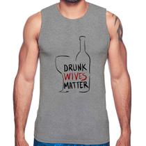 Regata Drunk Wives Matter - Foca na Moda