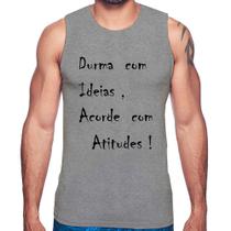 Regata Durma Com Ideias Acorde Com Atitudes - Foca na Moda
